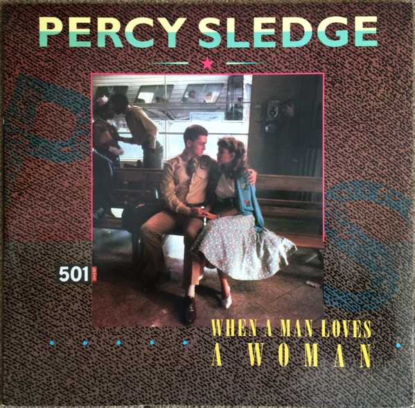 Percy Sledge – When A Man Loves A Woman