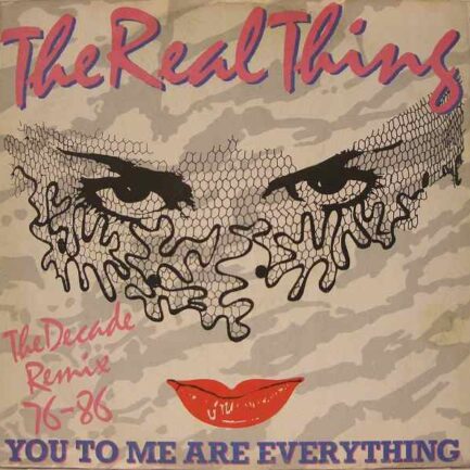 The Real Thing ‎– You To Me Are Everything (The Decade Remix 76-86)