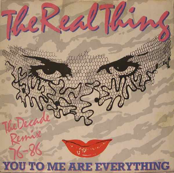 The Real Thing – You To Me Are Everything (The Decade Remix 76-86)